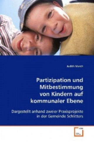 Könyv Partizipation und Mitbestimmung von Kindern auf kommunaler Ebene Judith March