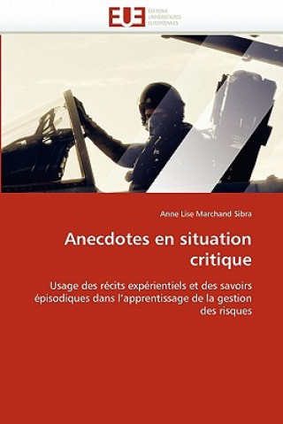 Könyv Anecdotes En Situation Critique Anne Lise Marchand Sibra