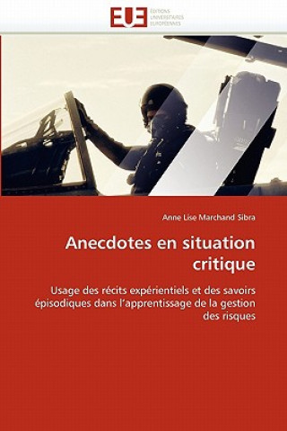 Libro Anecdotes En Situation Critique Anne Lise Marchand Sibra