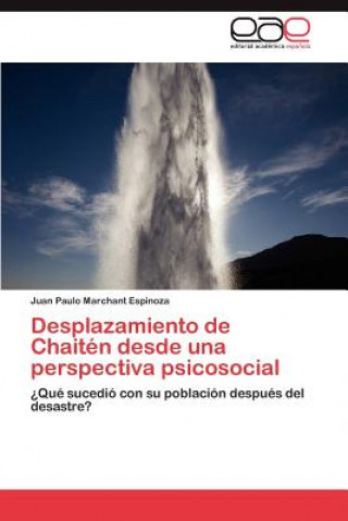 Książka Desplazamiento de Chaiten desde una perspectiva psicosocial Juan Paulo Marchant Espinoza