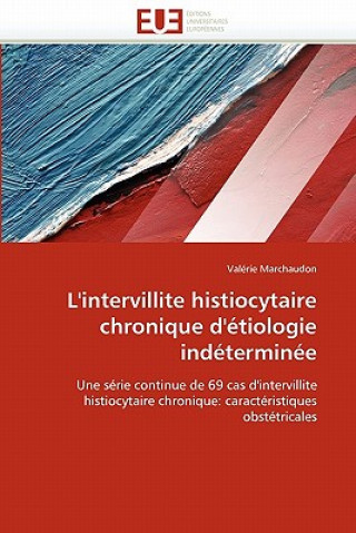 Kniha L''intervillite Histiocytaire Chronique d'' tiologie Ind termin e Valérie Marchaudon