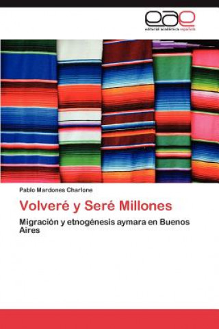 Könyv Volvere y Sere Millones Mardones Charlone Pablo
