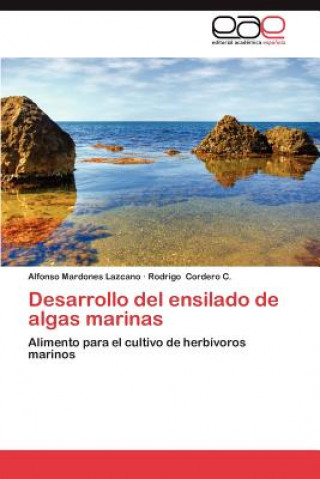 Kniha Desarrollo del Ensilado de Algas Marinas Alfonso Mardones Lazcano