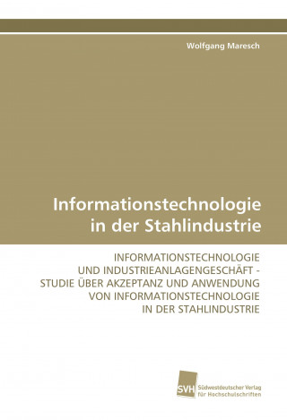 Книга Informationstechnologie in der Stahlindustrie Wolfgang Maresch