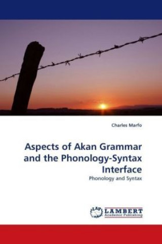 Book Aspects of Akan Grammar and the Phonology-Syntax Interface Charles Marfo