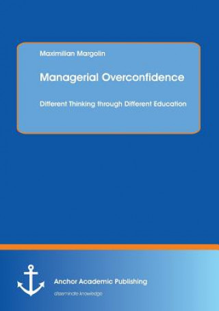 Книга Managerial Overconfidence Maxim Margolin