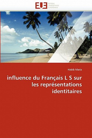 Kniha Influence Du Fran ais L S Sur Les Repr sentations Identitaires Habib Maria