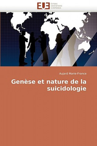 Carte Genese Et Nature de La Suicidologie Aujard Marie-France