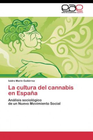 Книга cultura del cannabis en Espana Isidro Marín Gutiérrez