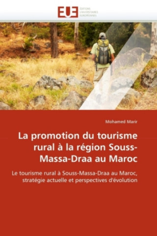 Book La promotion du tourisme rural à la région Souss-Massa-Draa au Maroc Mohamed Marir