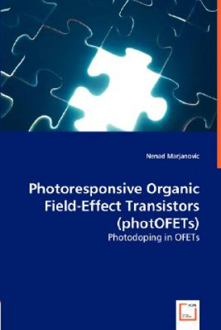 Kniha Photoresponsive Organic Field-Effect Transistors (photOFETs) Nenad Marjanovic