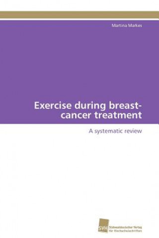 Buch Exercise during breast-cancer treatment Martina Markes