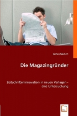 Książka Die Magazingründer Jochen Markett