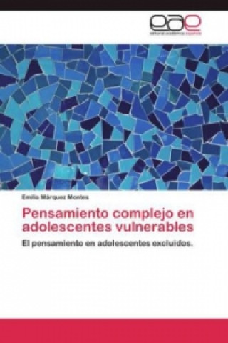 Książka Pensamiento complejo en adolescentes vulnerables Emilia Márquez Montes