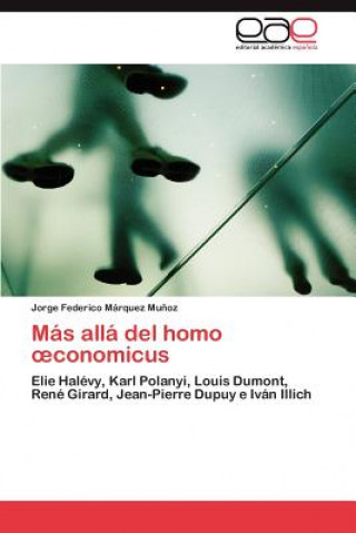 Kniha Mas Alla del Homo Conomicus Jorge Federico M Rquez Mu Oz