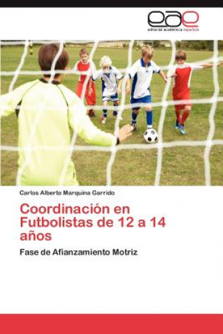Carte Coordinacion en Futbolistas de 12 a 14 anos Carlos Alberto Marquina Garrido