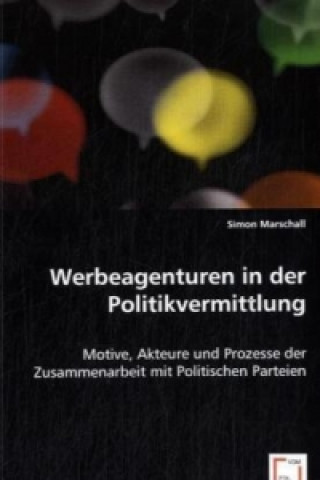 Kniha Werbeagenturen in der Politikvermittlung Simon Marschall