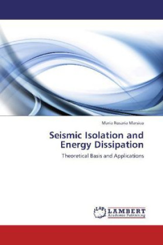 Kniha Seismic Isolation and Energy Dissipation Maria Rosaria Marsico