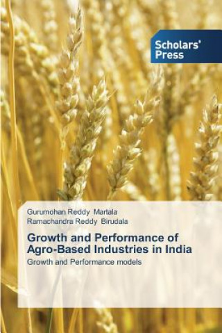 Könyv Growth and Performance of Agro-Based Industries in India Gurumohan Reddy Martala