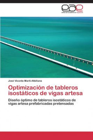 Carte Optimizacion de tableros isostaticos de vigas artesa Marti-Albinana Jose Vicente