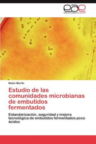 Kniha Estudio de las comunidades microbianas de embutidos fermentados Belén Martín