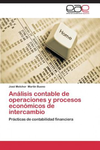 Kniha Analisis Contable de Operaciones y Procesos Economicos de Intercambio José Melchor Martín Bueno