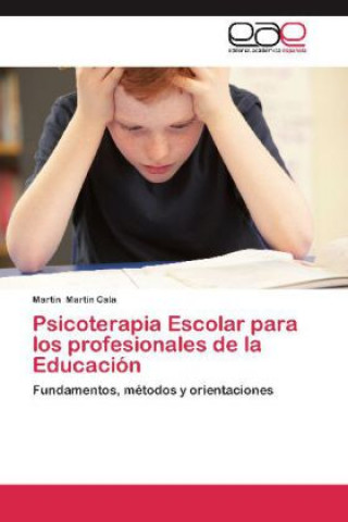 Kniha Psicoterapia Escolar para los profesionales de la Educacion Martín Martín Cala