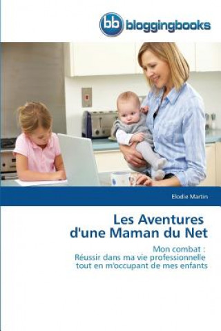 Książka Les Aventures d'Une Maman Du Net Elodie Martin