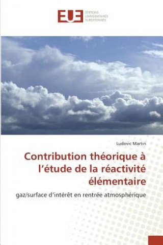 Carte Contribution theorique a l''etude de la reactivite elementaire Ludovic Martin
