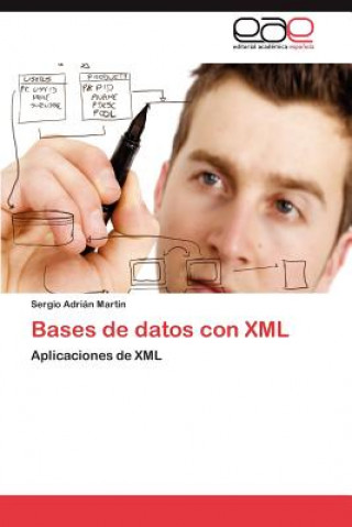 Kniha Bases de Datos Con XML Sergio Adrián Martin