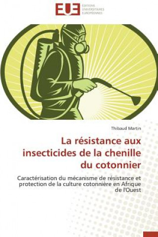 Książka resistance aux insecticides de la chenille du cotonnier Thibaud Martin