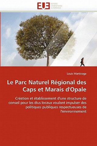 Carte Le Parc Naturel R gional Des Caps Et Marais d''opale Louis Martinage