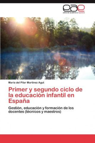 Könyv Primer y segundo ciclo de la educacion infantil en Espana María del Pilar Martínez Agut