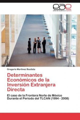 Buch Determinantes Economicos de La Inversion Extranjera Directa Gregorio Mart Nez Bautista