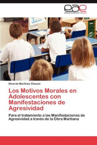 Книга Motivos Morales En Adolescentes Con Manifestaciones de Agresividad Dinorah Mart Nez Chac N