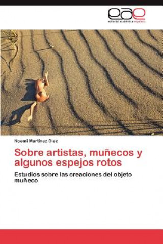 Carte Sobre Artistas, Munecos y Algunos Espejos Rotos Noemí Martínez Diez