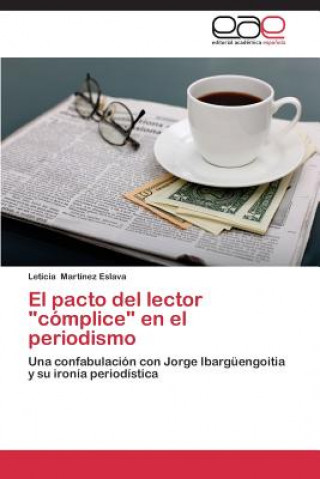 Книга pacto del lector complice en el periodismo Leticia Martínez Eslava