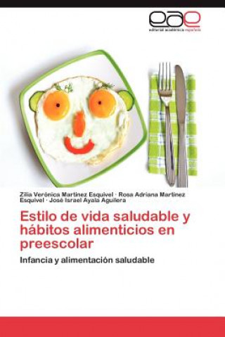 Kniha Estilo de Vida Saludable y Habitos Alimenticios En Preescolar Zilia Verónica Martínez Esquivel