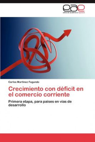 Könyv Crecimiento con deficit en el comercio corriente Carlos Martínez Fagundo