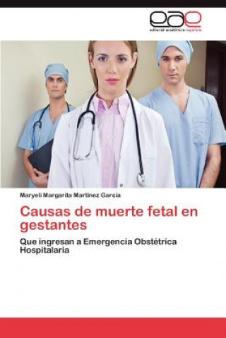 Książka Causas de Muerte Fetal En Gestantes Maryeli Margarita Martínez García