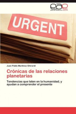 Książka Cronicas de Las Relaciones Planetarias Juan Pablo Martinez Ghirardi