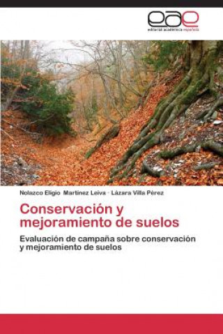 Kniha Conservacion y mejoramiento de suelos Nolazco Eligio Martínez Leiva