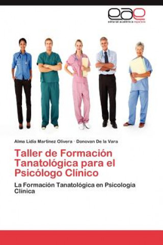 Book Taller de Formacion Tanatologica para el Psicologo Clinico Alma Lidia Martinez Olivera