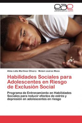 Kniha Habilidades Sociales Para Adolescentes En Riesgo de Exclusion Social Alma Lidia Martinez Olivera