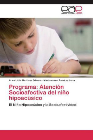 Kniha Programa: Atención Socioafectiva del niño hipoacúsico Alma Lidia Martinez Olivera