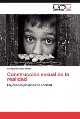 Livre Construccion Sexual de La Realidad Claudia Martínez Romo