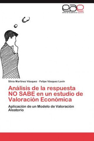 Book Analisis de la respuesta NO SABE en un estudio de Valoracion Economica Silvia Martínez Vásquez