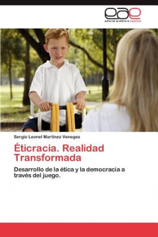 Kniha Eticracia, Una Realidad Transformada Sergio Leonel Martínez Venegas