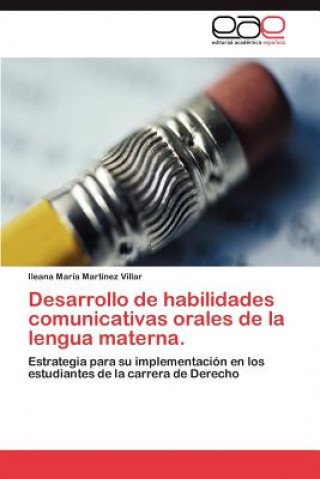 Carte Desarrollo de Habilidades Comunicativas Orales de La Lengua Materna Ileana María Martínez Villar