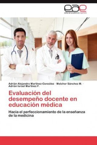 Knjiga Evaluacion del Desempeno Docente En Educacion Medica Adrián Alejandro Martínez-González